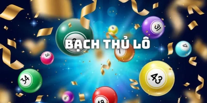 Bạch thủ lô là gì - Hướng dẫn chi tiết cho người chơi mới