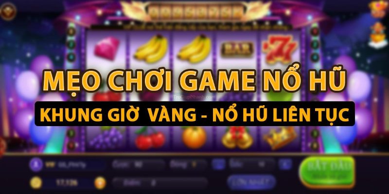 Hướng dẫn chi tiết cách quay hũ dễ nổ hiệu quả nhất hôm nay