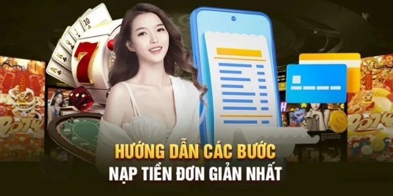 Lựa chọn phương thức thanh toán phù hợp là bước cần thiết khi nạp tiền